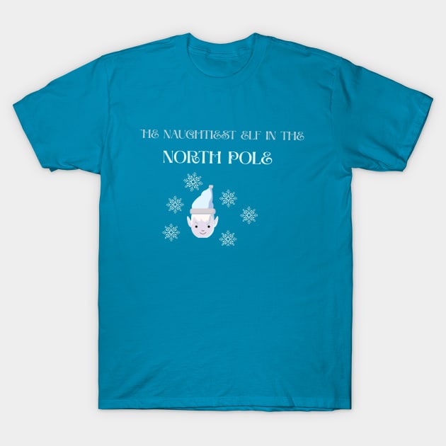 The Naughtiest elf in the  North Pole christmas T-Shirt by Fafi